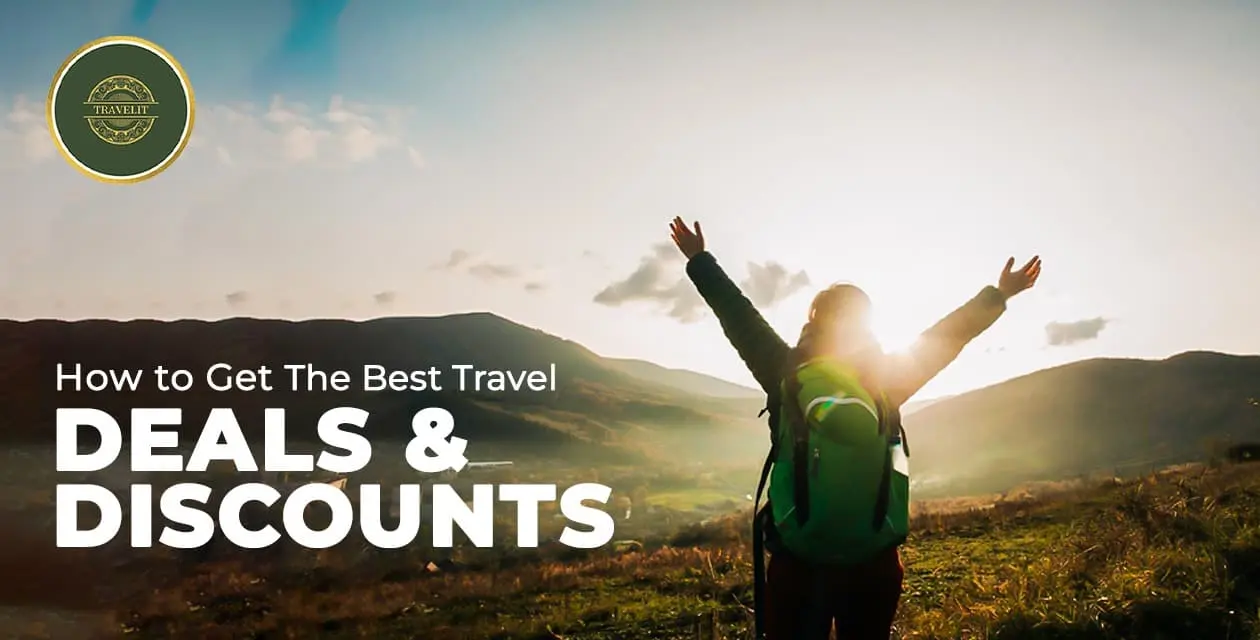 How to Get the Best Travel Deals and Discounts