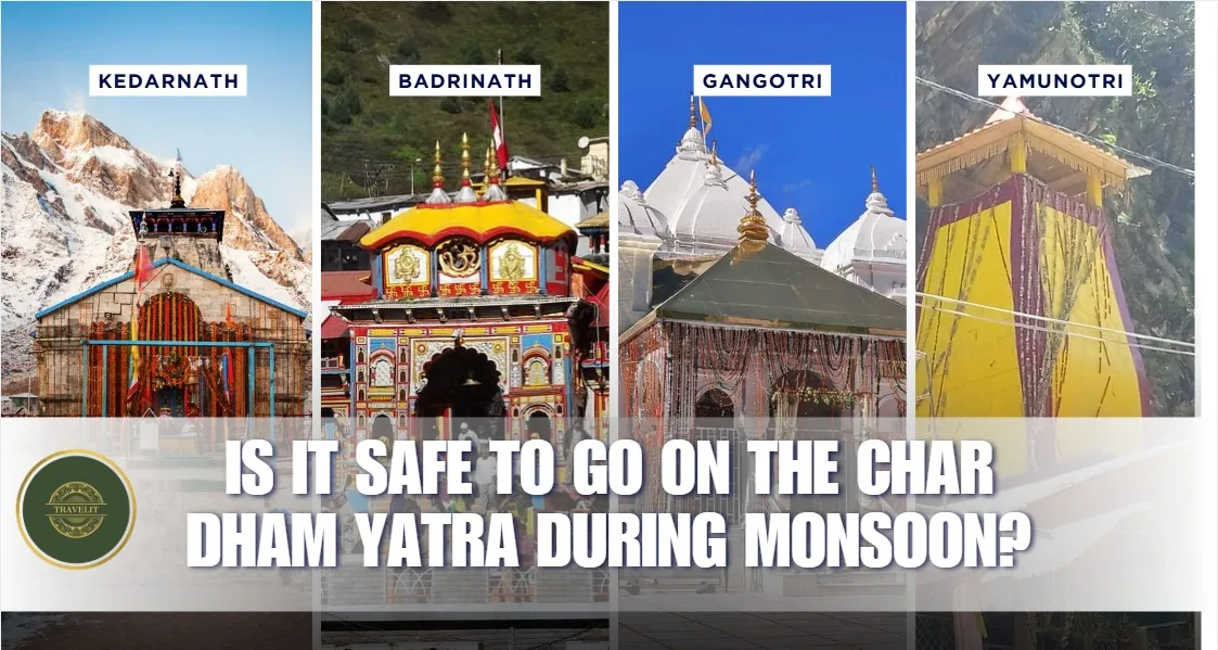 Is It Safe To Go On The Char Dham Yatra During Monsoon?- The Travel It
