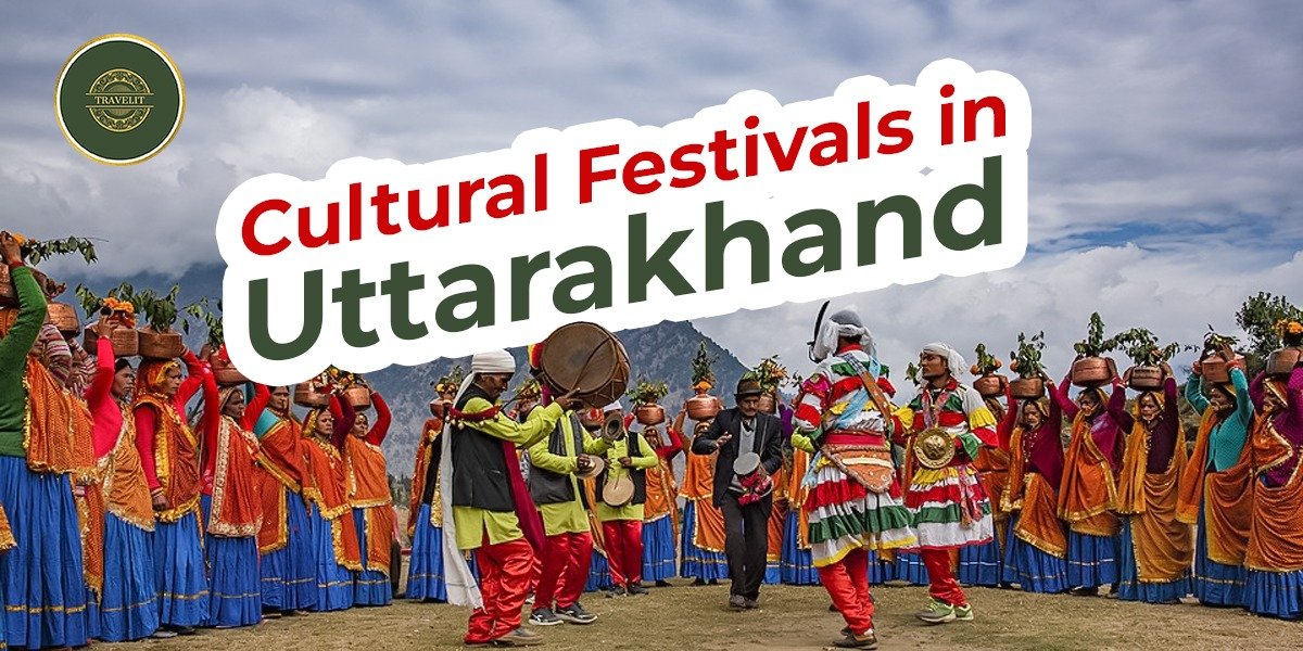 Cultural Festivals in Uttarakhand- The Travel It
