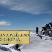 How to Plan a Weekend Trip to Chopta