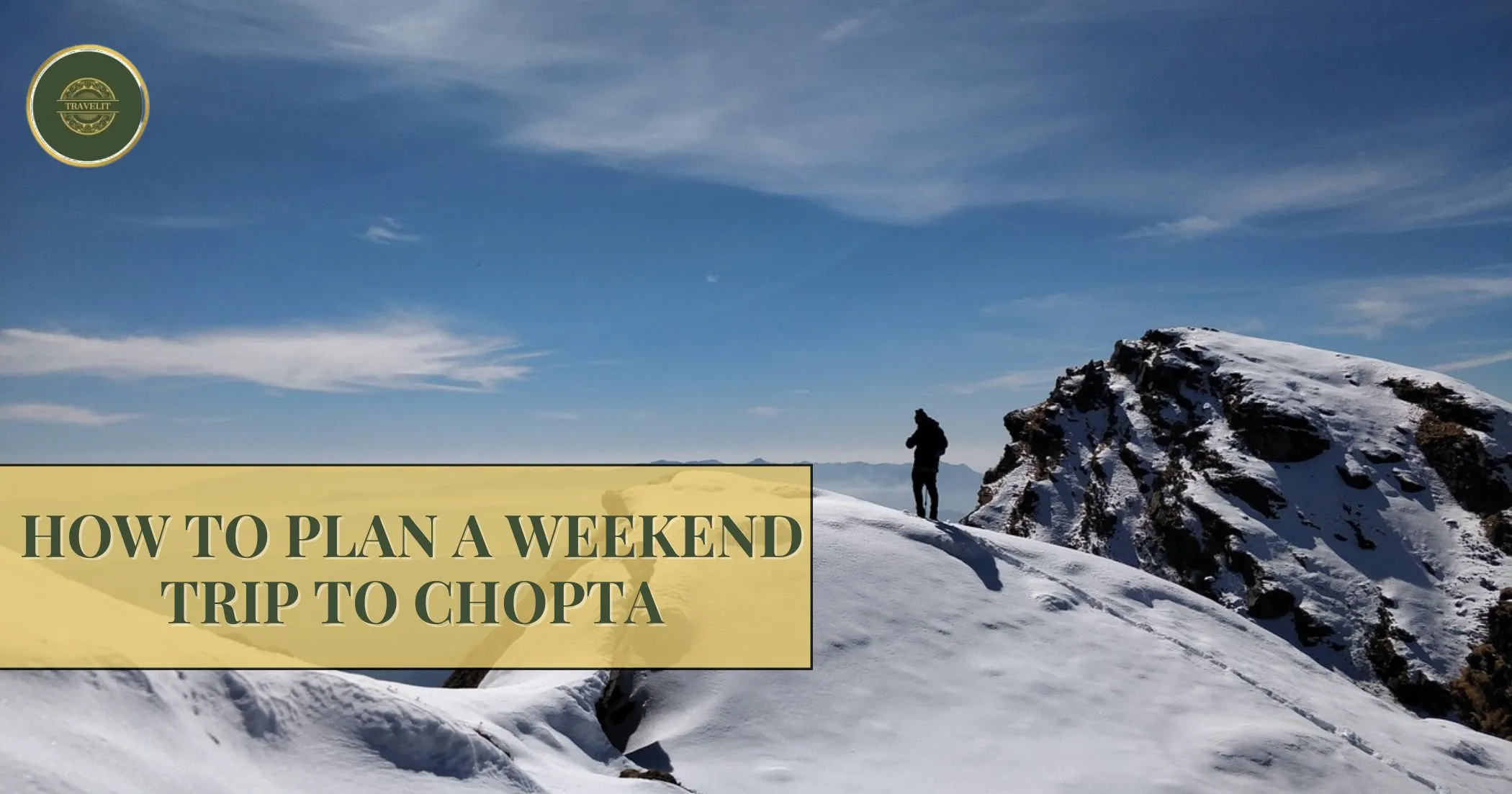 How to Plan a Weekend Trip to Chopta