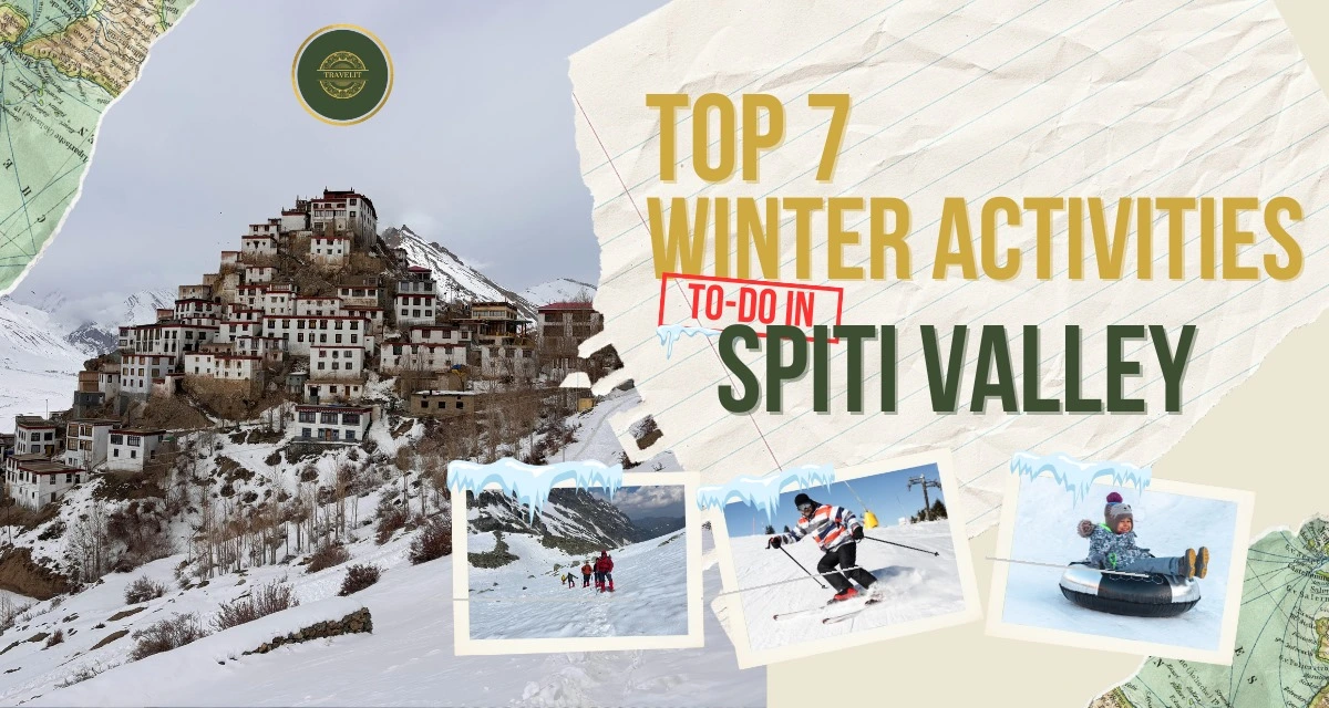 Top 7 Winter Activities to Do in Spiti Valley