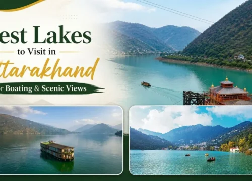 Best Lakes to Visit in Uttarakhand for Boating & Scenic Views